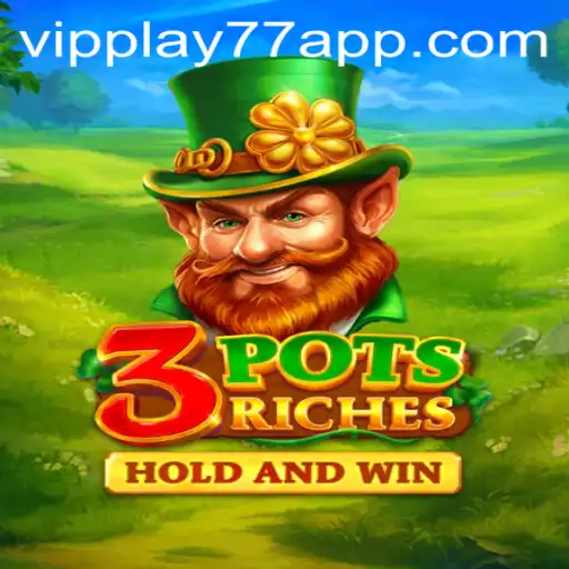 Exploring 3potsRiches: A Modern Game Adventure with vipplay77