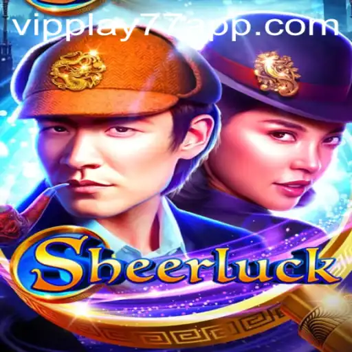 Discover the Exciting World of Sheerluck with VIPPlay77