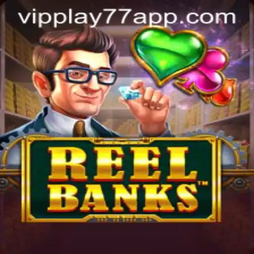 Exploring the World of ReelBanks and its Popularity on vipplay77